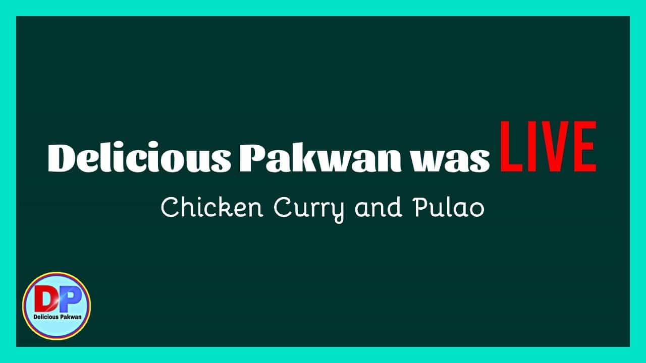 Delicious Pakwan LIVE | Chicken Curry and Pulao